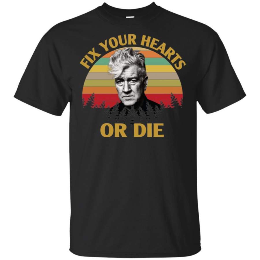 David Lynch Fix Your Hearts Or Die Vintage Men, women T-shirt