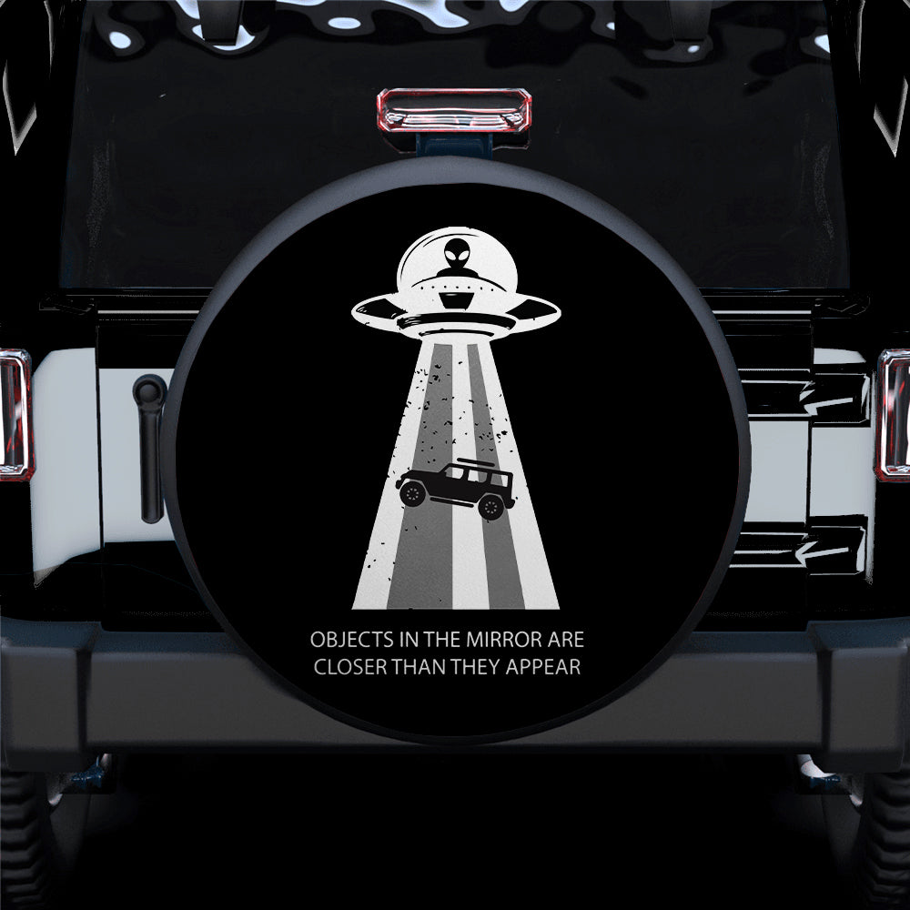 Ufo Alien Are Closer Than They Appear Jeep Car Spare Tire Covers Gift For Campers