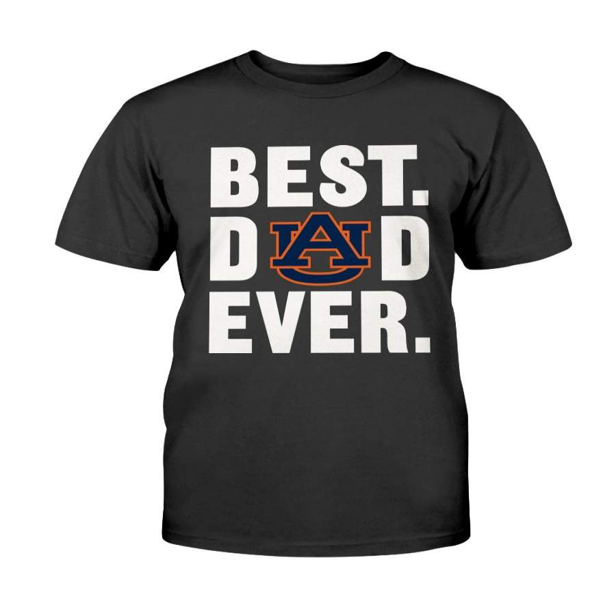 Unbelievable Best Dad Ever Auburn Tigers shirt Father Day Cotton t shirt