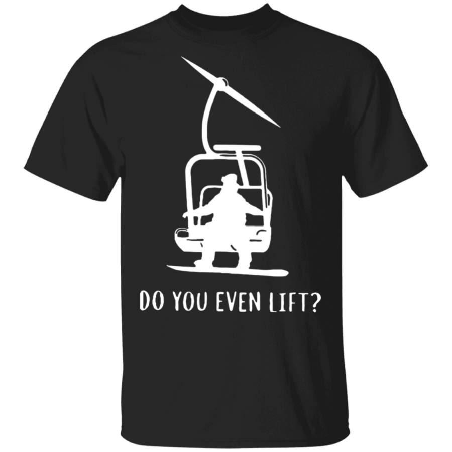 Snowboard do you even lift T-Shirt