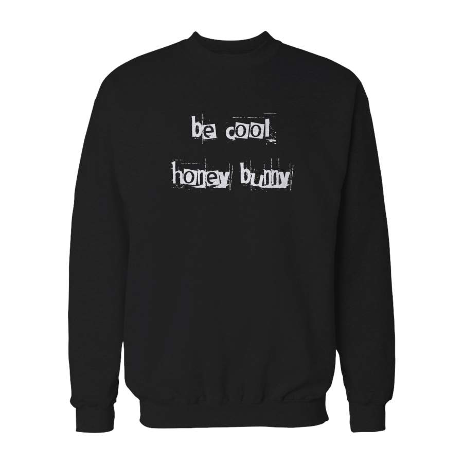 Be Cool Honey Bunny Feminist Ethical Sweatshirt