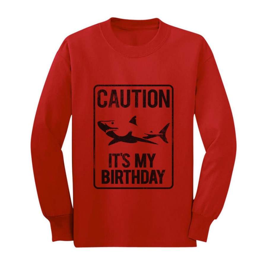 Shark Sign Caution It’s My Birthday Gift Idea Toddler/Kids Long sleeve T-Shirt