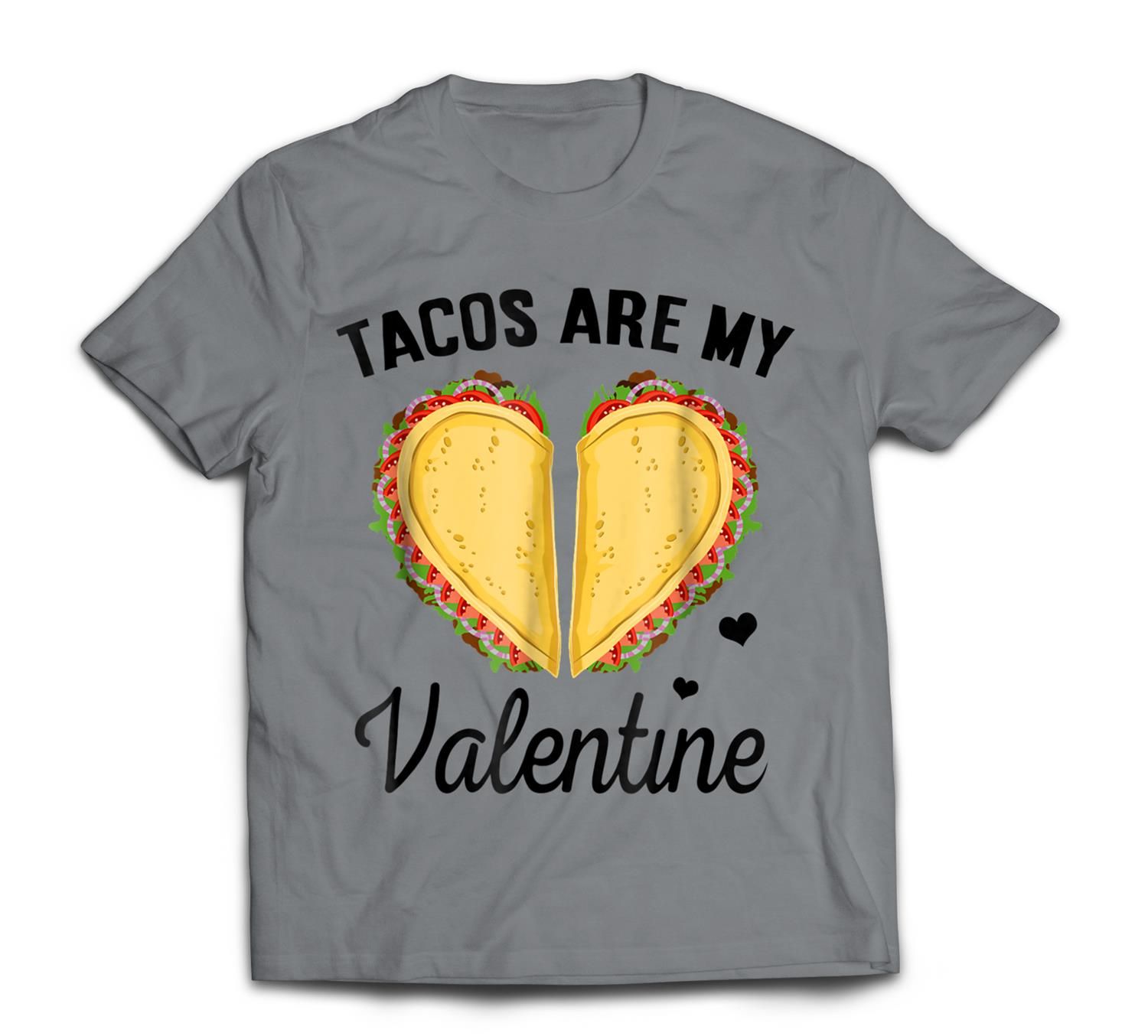 Taco Valentine’s Day Tacos are My Valentine Gi T-Shirt