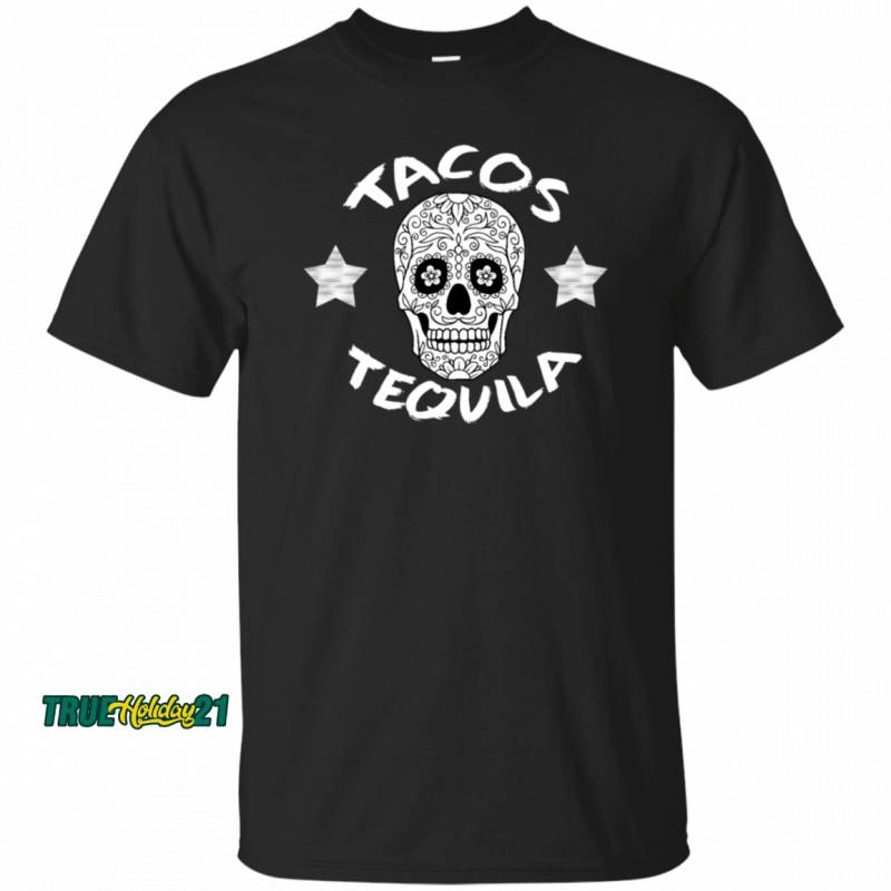 Tacos Tacos Skull Candy Tequila Mexican T-Shirt