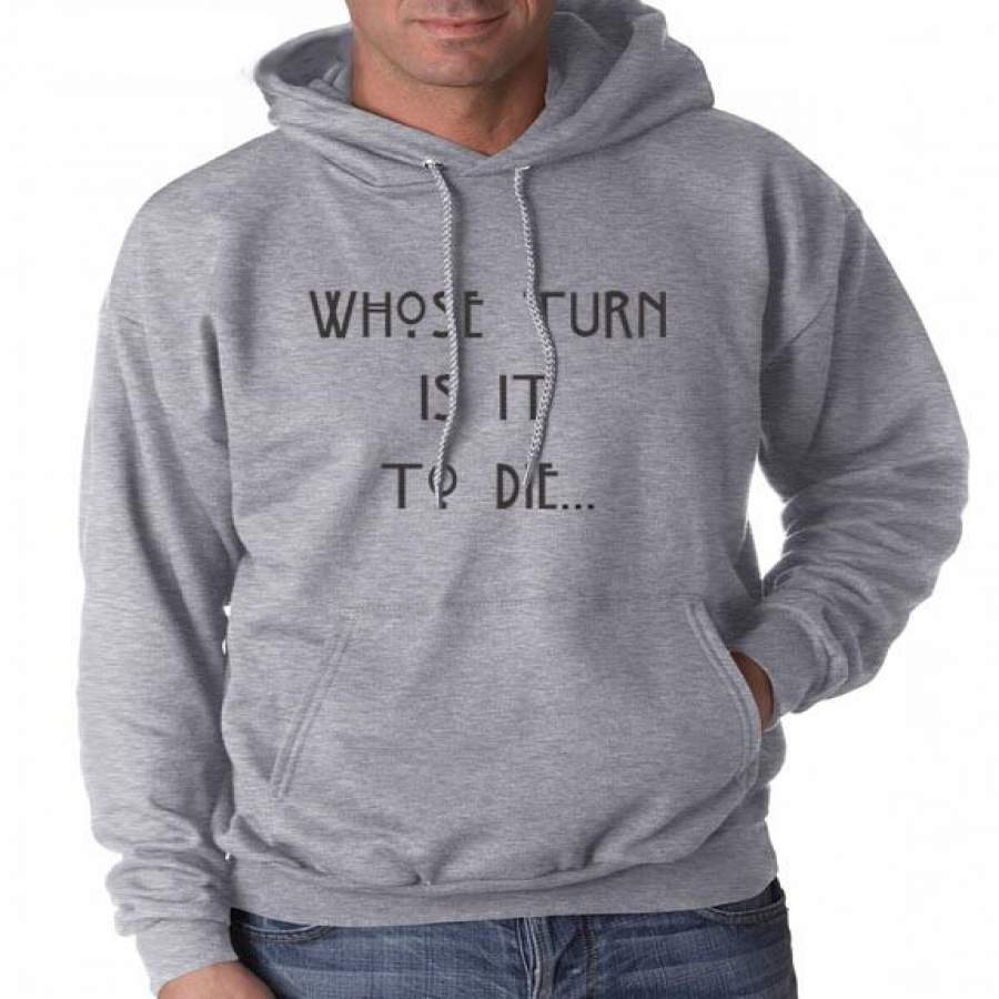 Whose Turn Is It To Die American Horror Story Unisex Pullover Hoodie