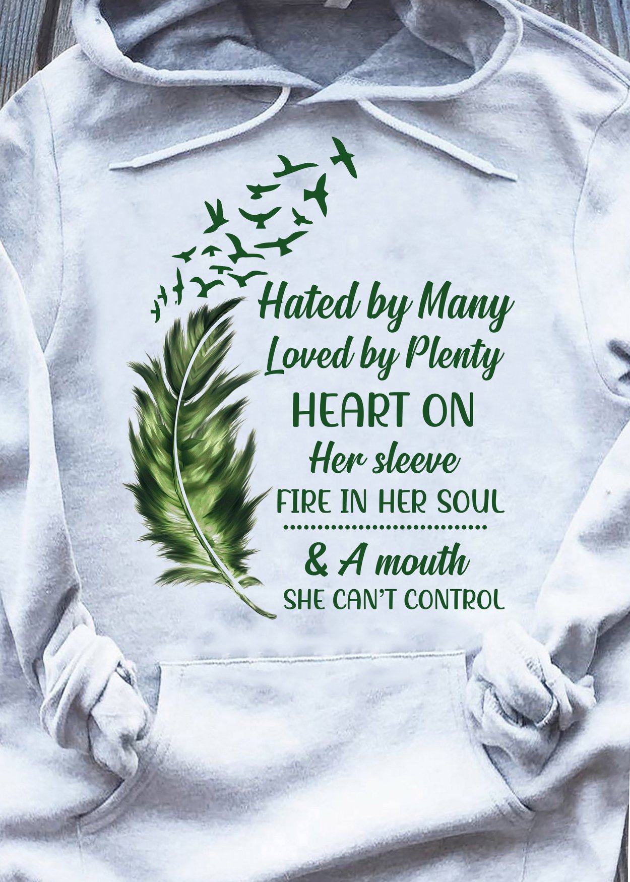 Hated By Many Loved By Plenty Heart On Her Sleeve Fire In Her Soul And A Mouth She Can Not Control Standard Hoodie