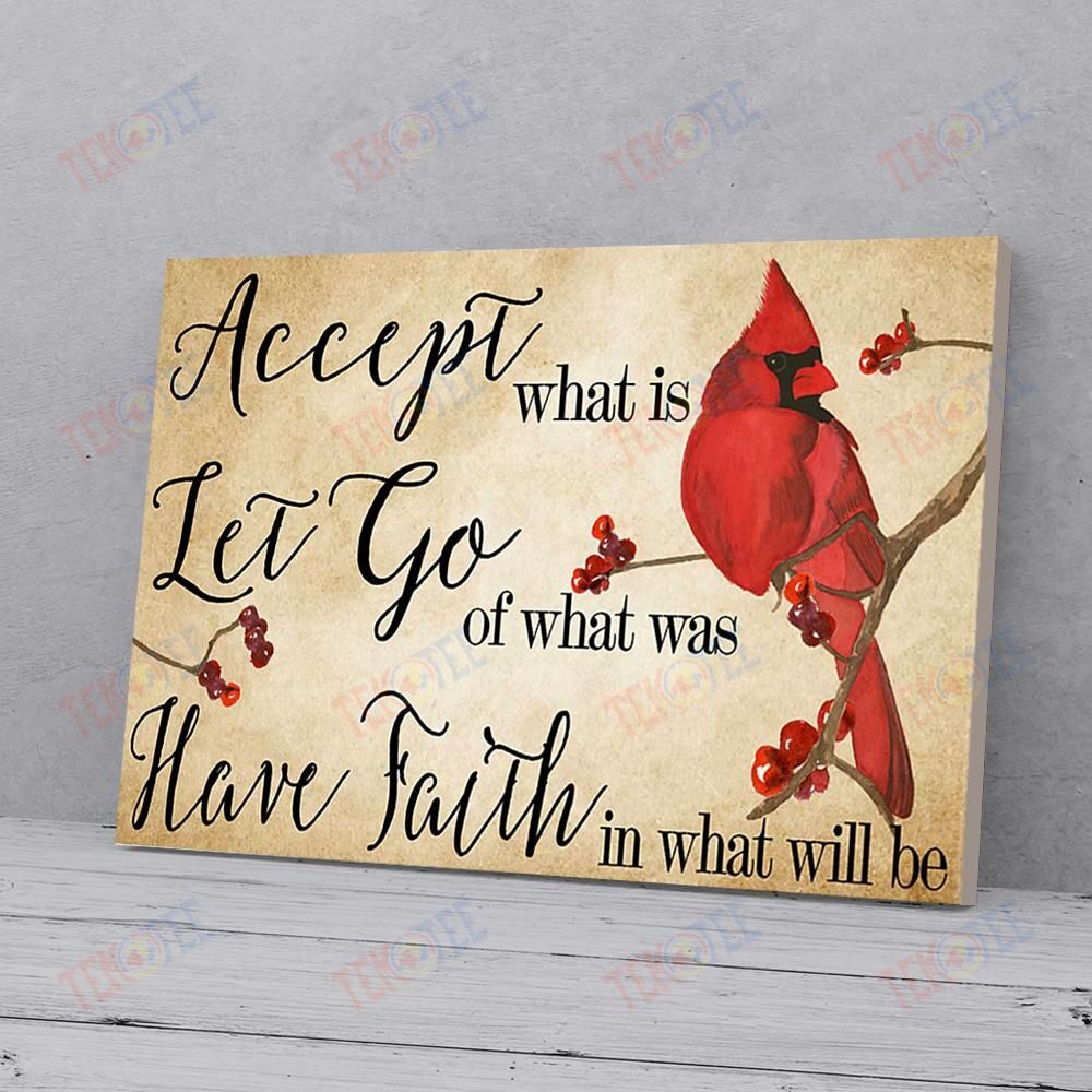 Canvas Art Prints Accept What Is Let Go Of What Was Have Faith Cardinal Canvas Artistic Wall Art Home Decor