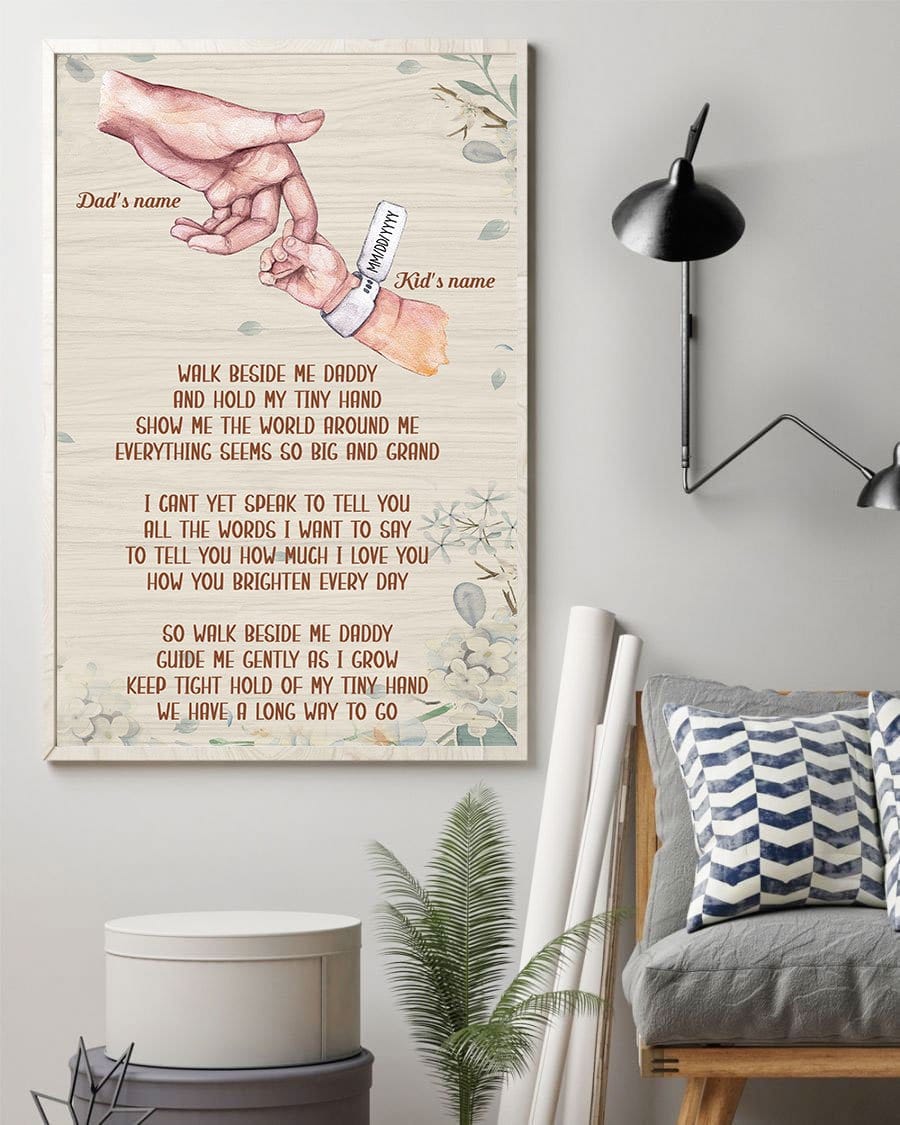 Walk Beside Me Daddy And Hold My Tiny Hand  Canvas & Poster