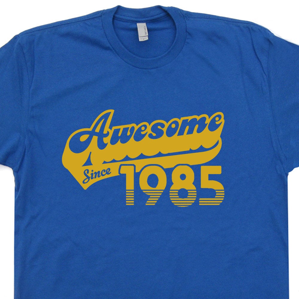 Awesome Since 1985 T Shirt 38th Birthday T Shirt 1985 Birthday T Shirt Funny Born in 1985 Made In 85 Mens Womens Birthday Shirt Vintage 80s