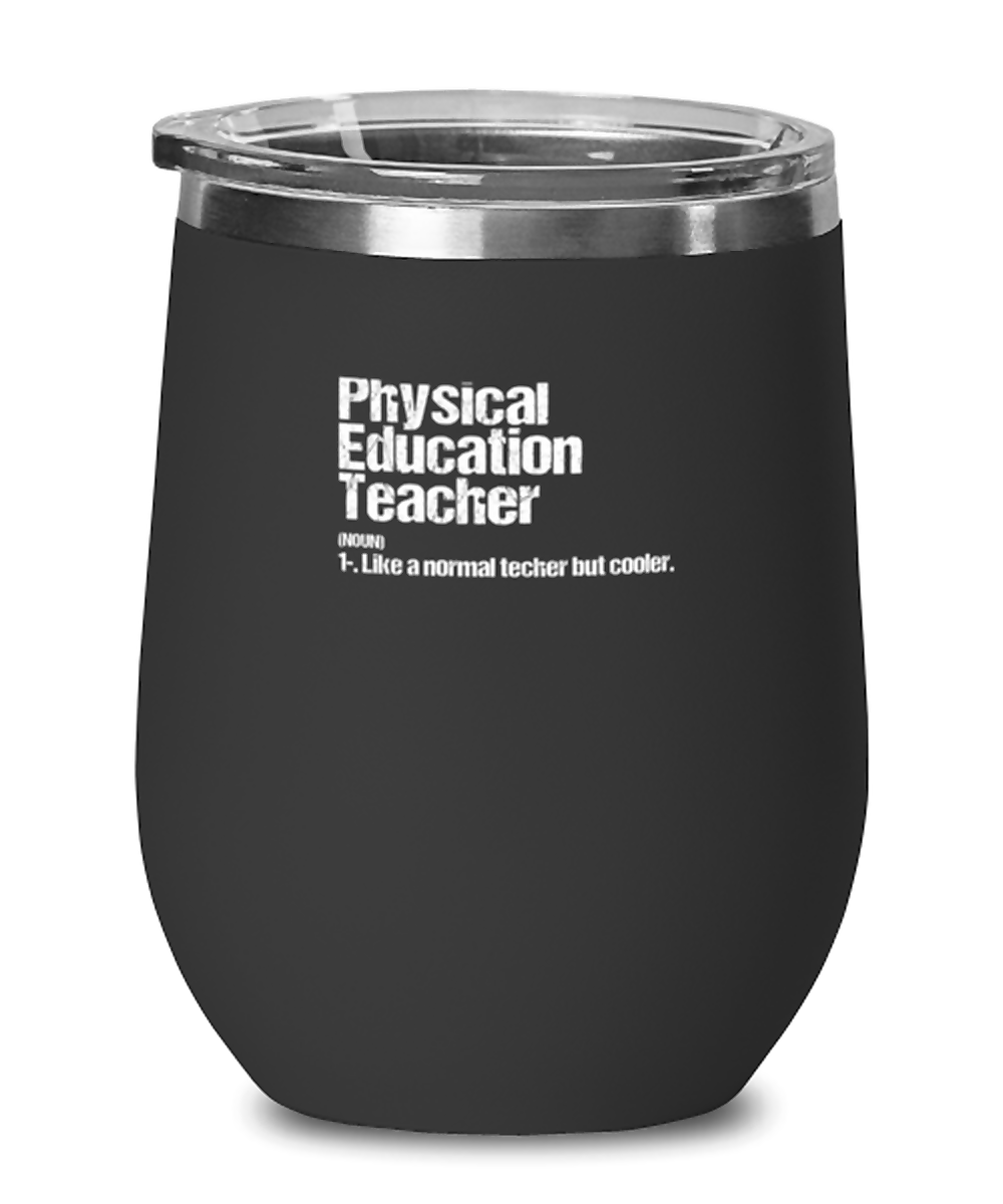 Wine Tumbler Stainless Steel Insulated Funny Physical Education Teacher