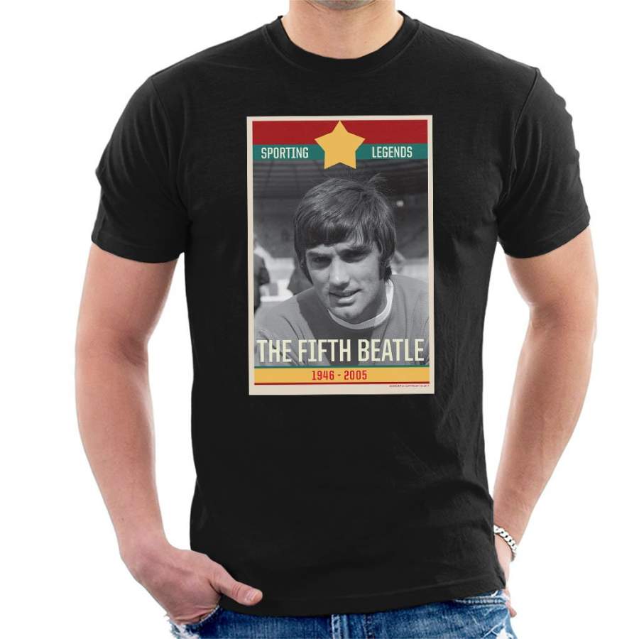Sporting Legends Poster Ireland George Best The Fifth Beatle 1946 To 2005 Men’s T-Shirt