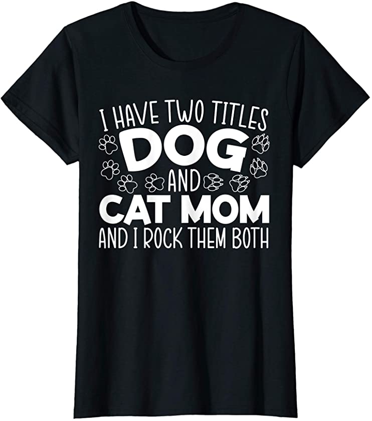 Womens Dog And Cat Mom Mothers Day Best Mom Ever Animal Lover T-Shirt