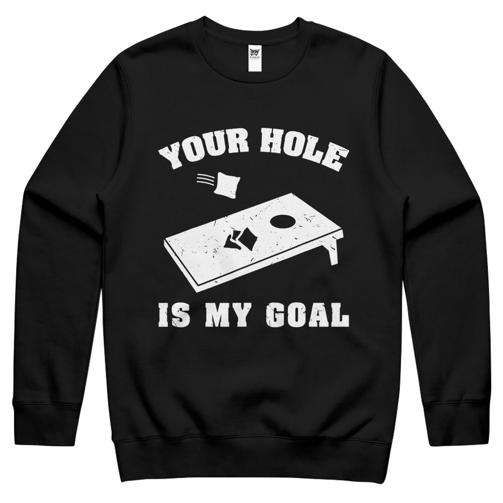 Your Hole Is My Goal Cornhole Team Bean Bag Lover Crewneck Sweatshirt