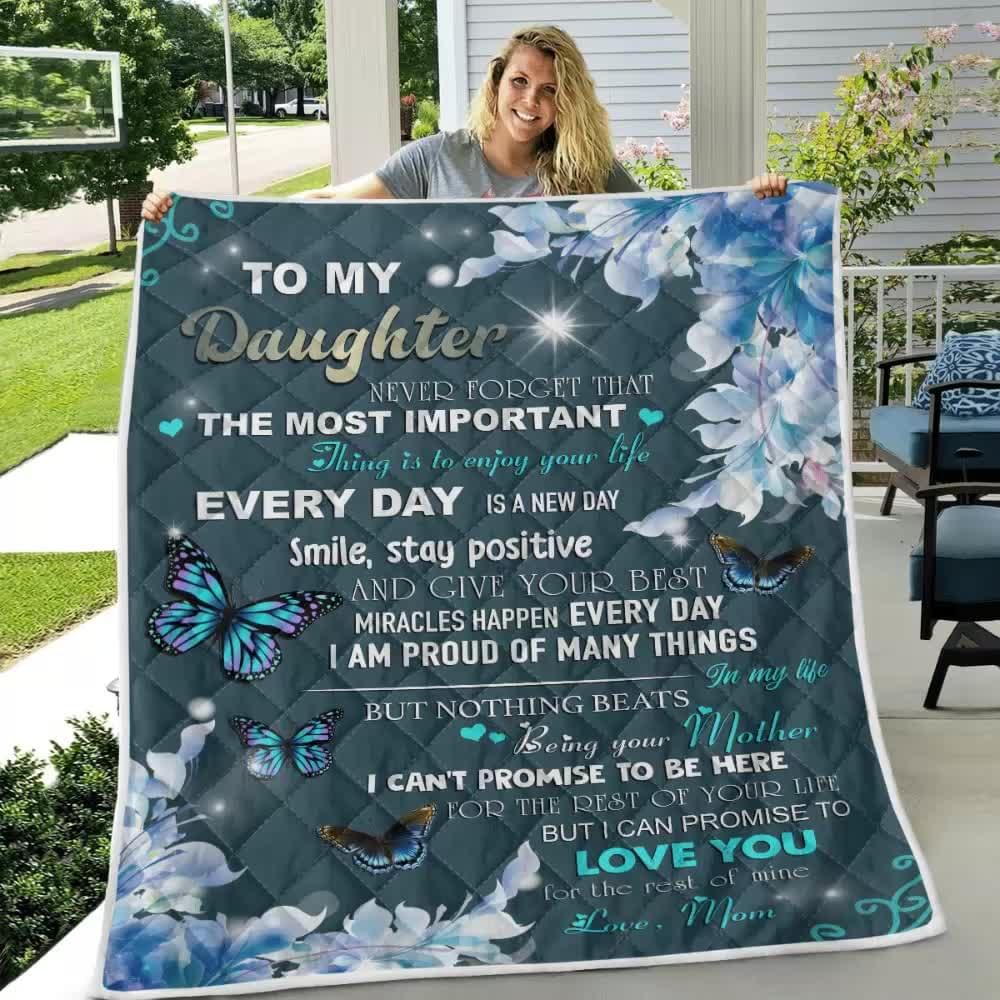 To My Daughter Never Forget That The Most Important Thing Is To Enjoy Your Life Love You For The Rest Of My Life Blanket Quilt Blanket