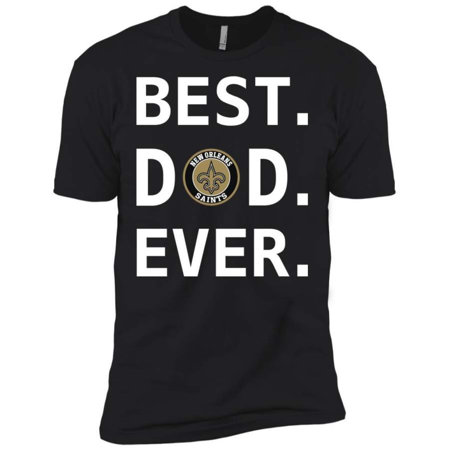 Best New Orleans Saints Dad Ever Fathers Day Shirt