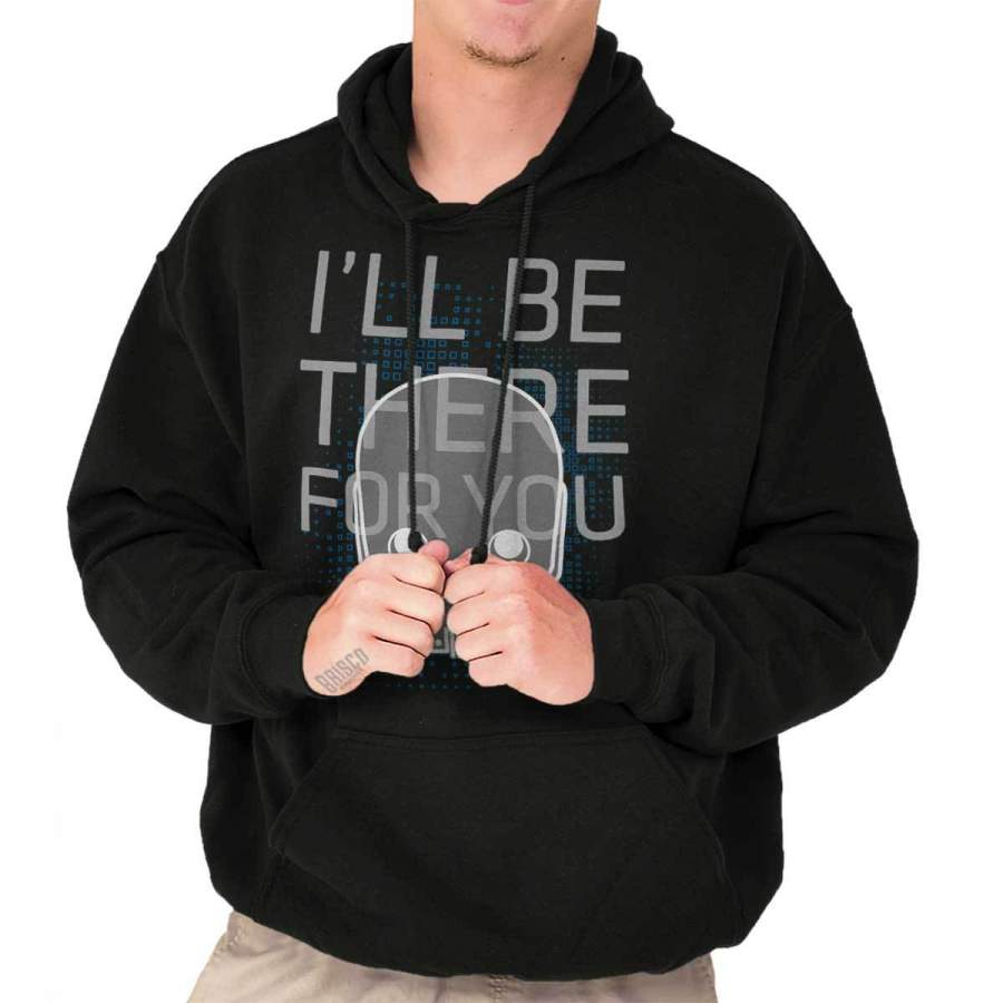 There For You Hoodie