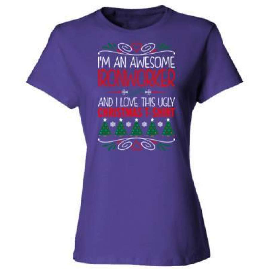 AGR Im An Awesome Ironworker And I Love This Ugly Christmas – Ladies’ Cotton T-Shirt