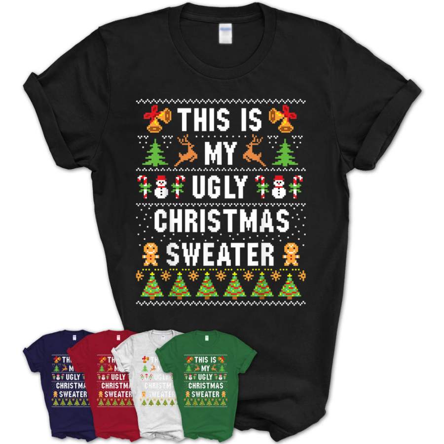 This Is My Ugly Sweater Funny Christmas T-Shirt – Teezou Store