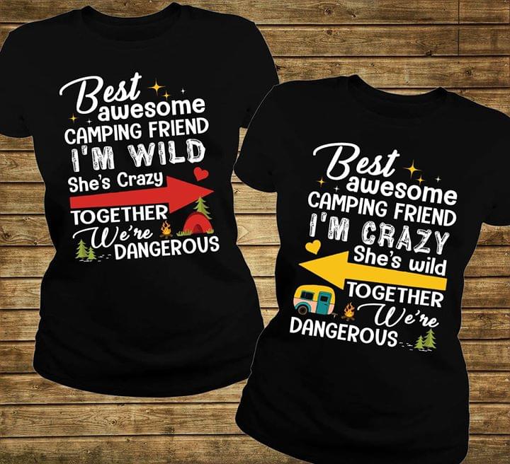 Couple Shirts Best Awesome Camping Friend I’m Wild Matching Couple, Valentine Gifts Graphic Unisex T Shirt, Sweatshirt, Hoodie Size S – 5XL