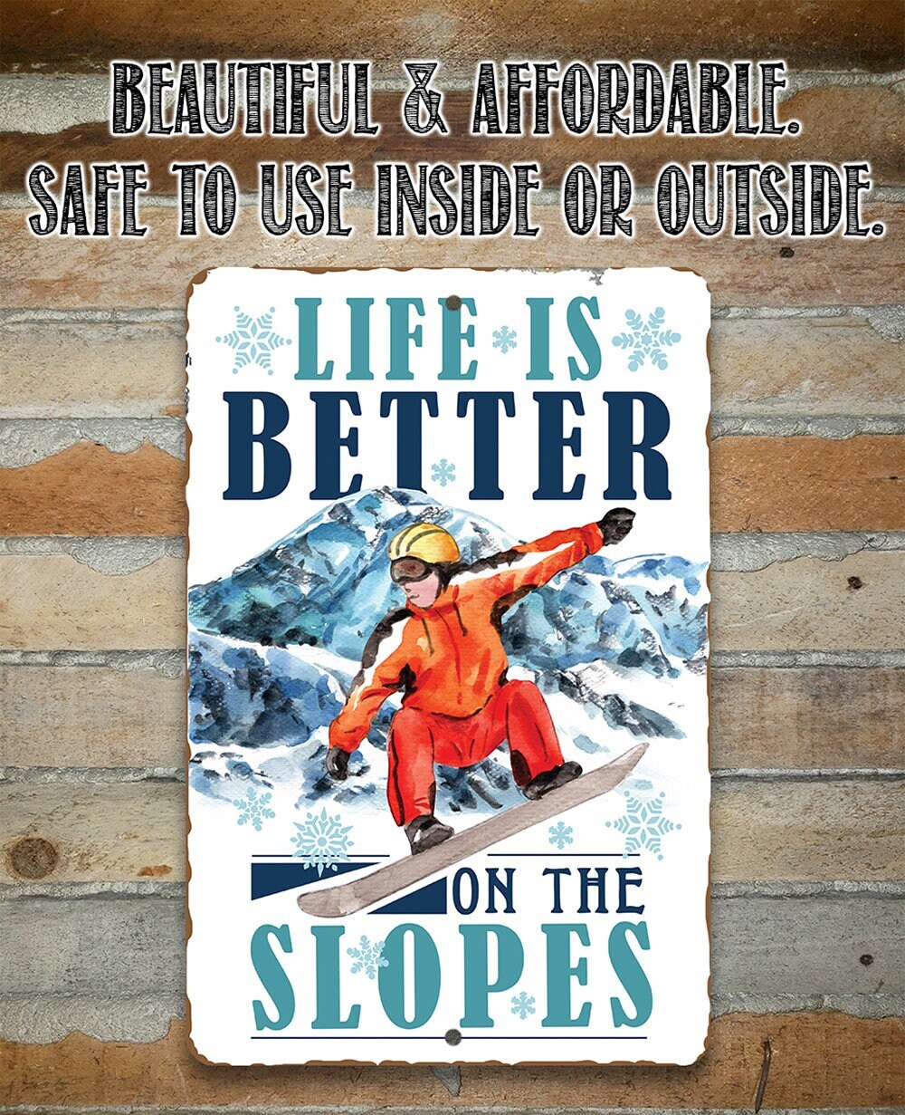 Life Is Better On The Slopes 8″ x 12″ or 12″ x 18″ Aluminum Tin Awesome Metal Poster