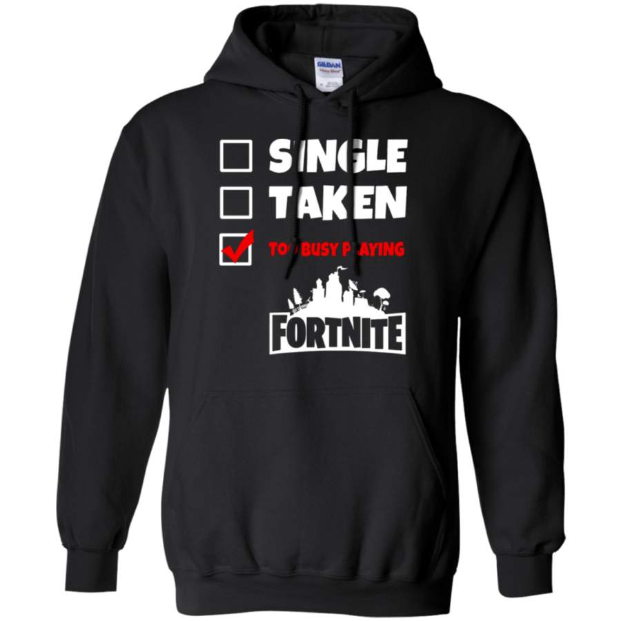 AGR Single, Taken, Too Busy Playing Fortnite Battle Royale Hoodie