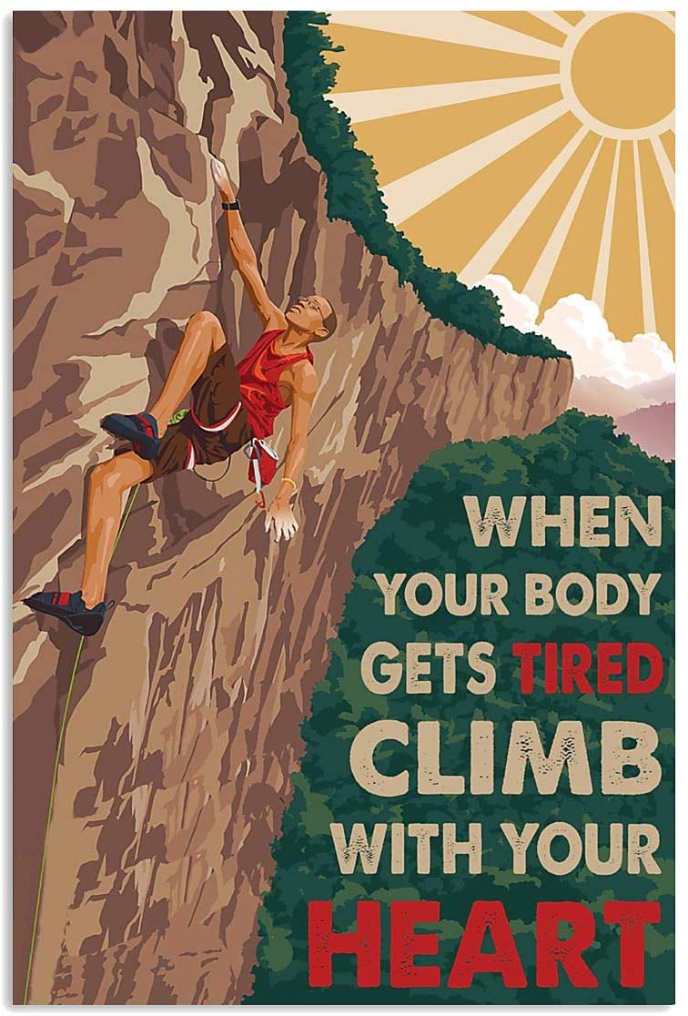 Vintage Man Mountain Climb With Heart When Your Body Get Tired Poster Art Print      Home Decor Gift For Men Women Family Friend On Birthday Xmas