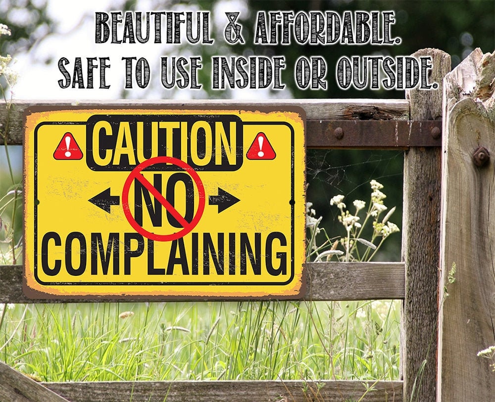 Caution No Complaining – 8″ x 12″ or 12″ x 18″ Aluminum Tin Awesome Metal Poster