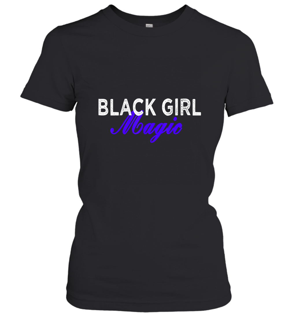 Black Girl Magic T Shirt Black Queen Melanin Poppin’ T Shirt Women’s T-Shirt