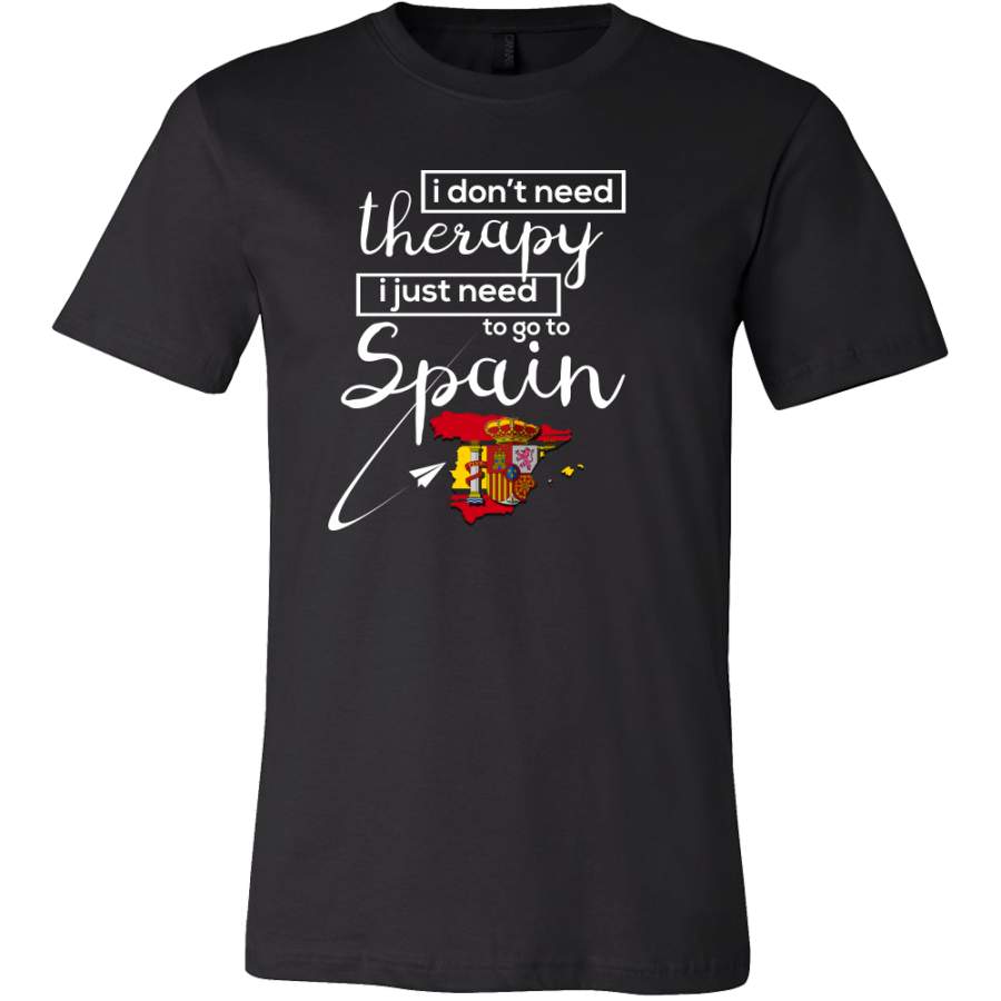 Spanish Shirt,I Don’t Need Therapy, I Need Spain Funny  Flag T-Shirt