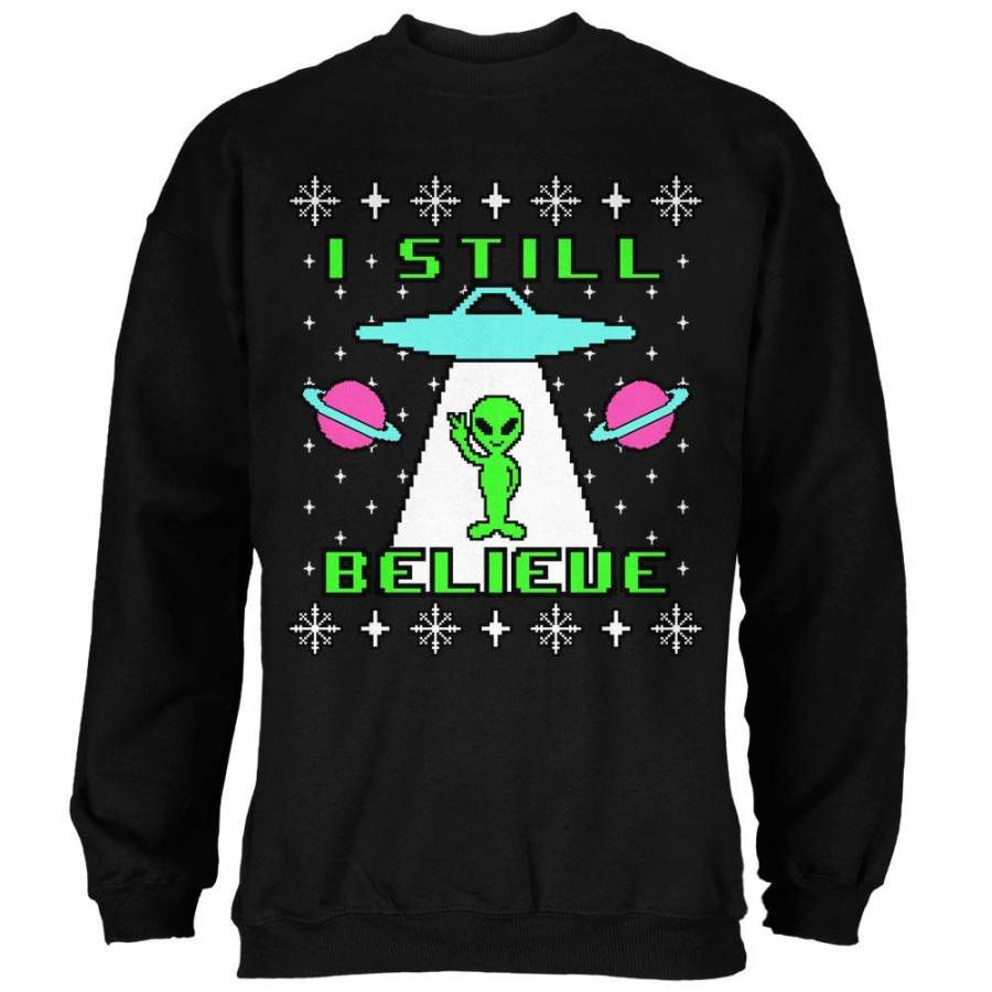 Alien I Still Believe Ugly Christmas Sweater Mens Sweatshirt