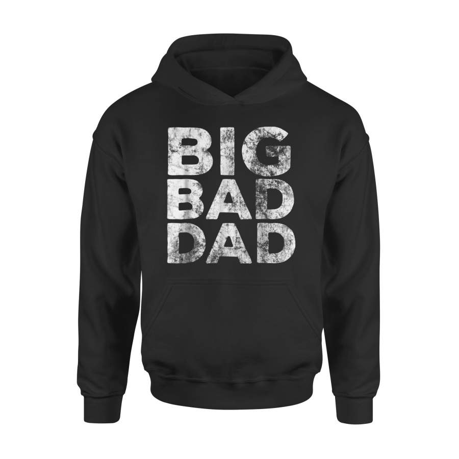 Big Bad Dad Hoodie