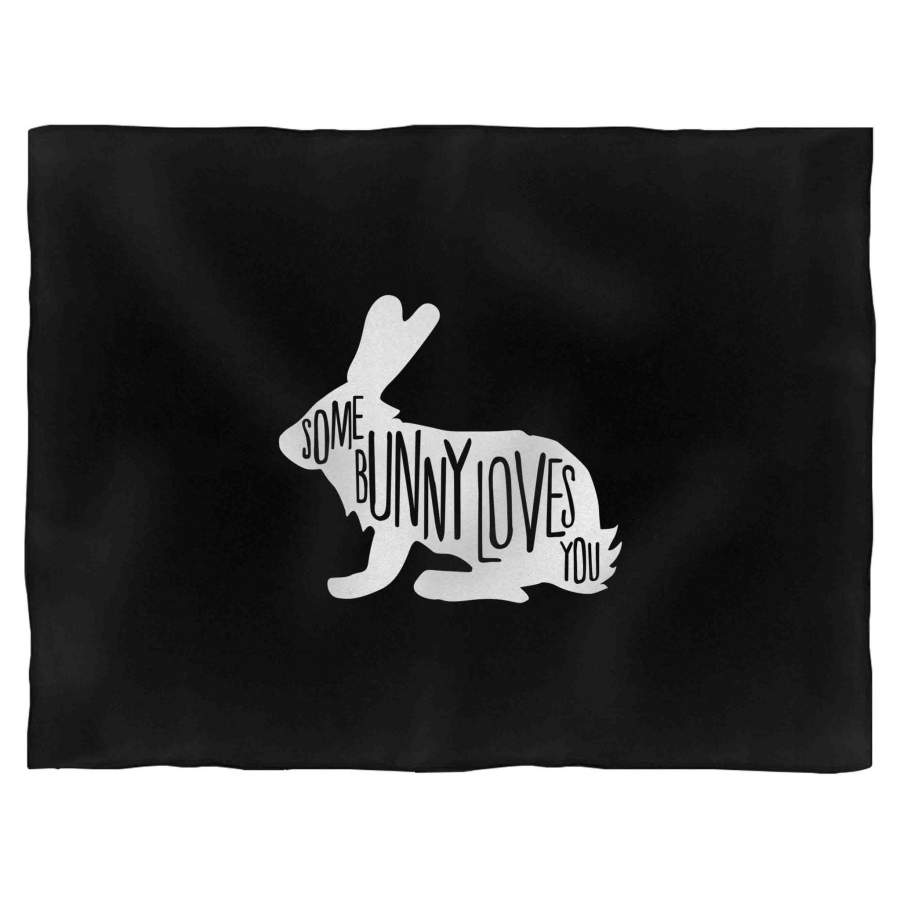 Some Bunny Loves You Funny Love Typography Blanket