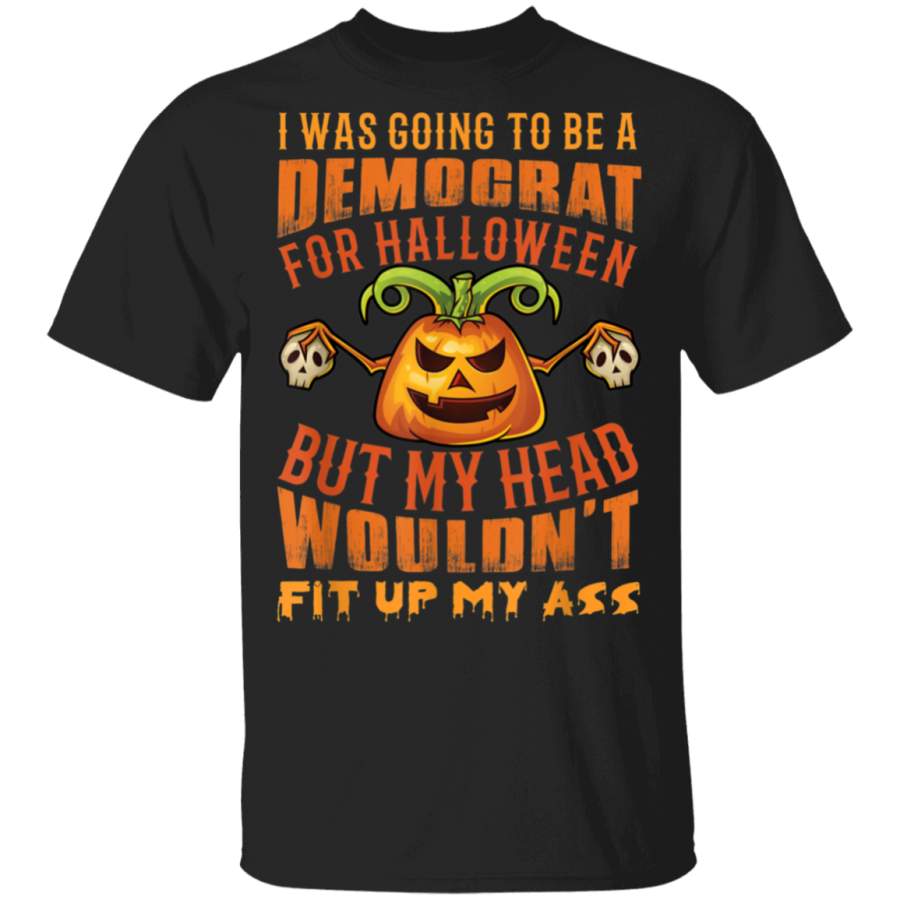 I Was Going To Be A Democrat For Halloween Funny Tshirt