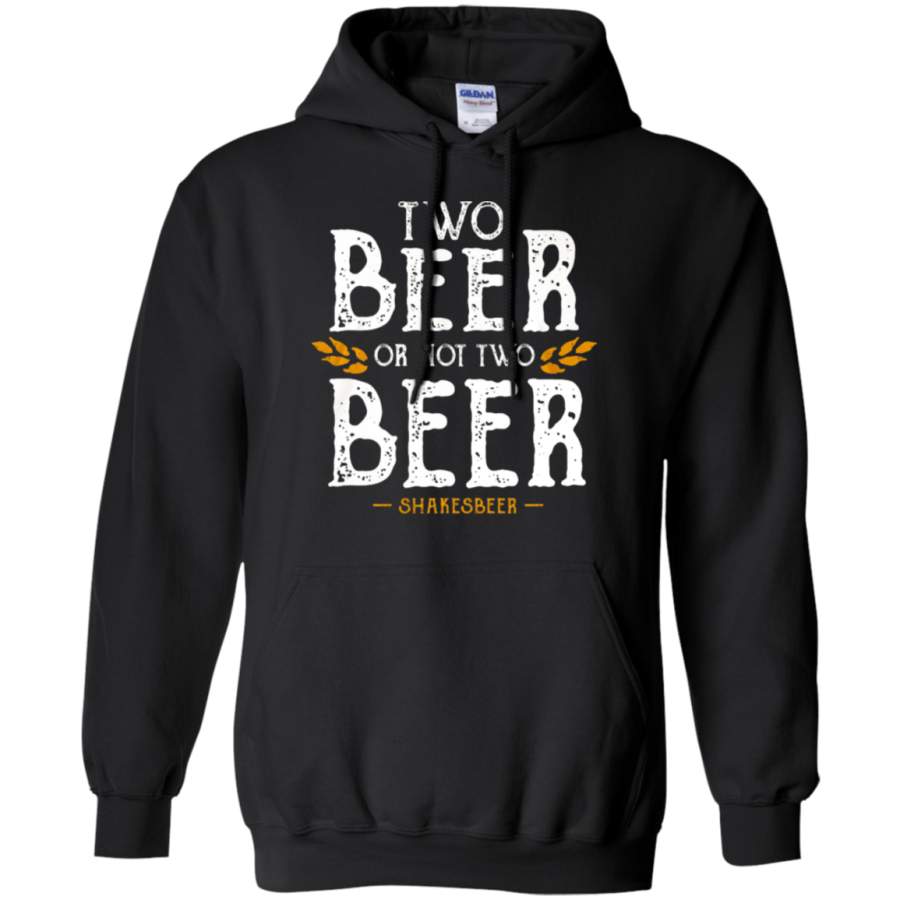 AGR Two Beer Or Not Two Beer Shakesbeer Hoodie