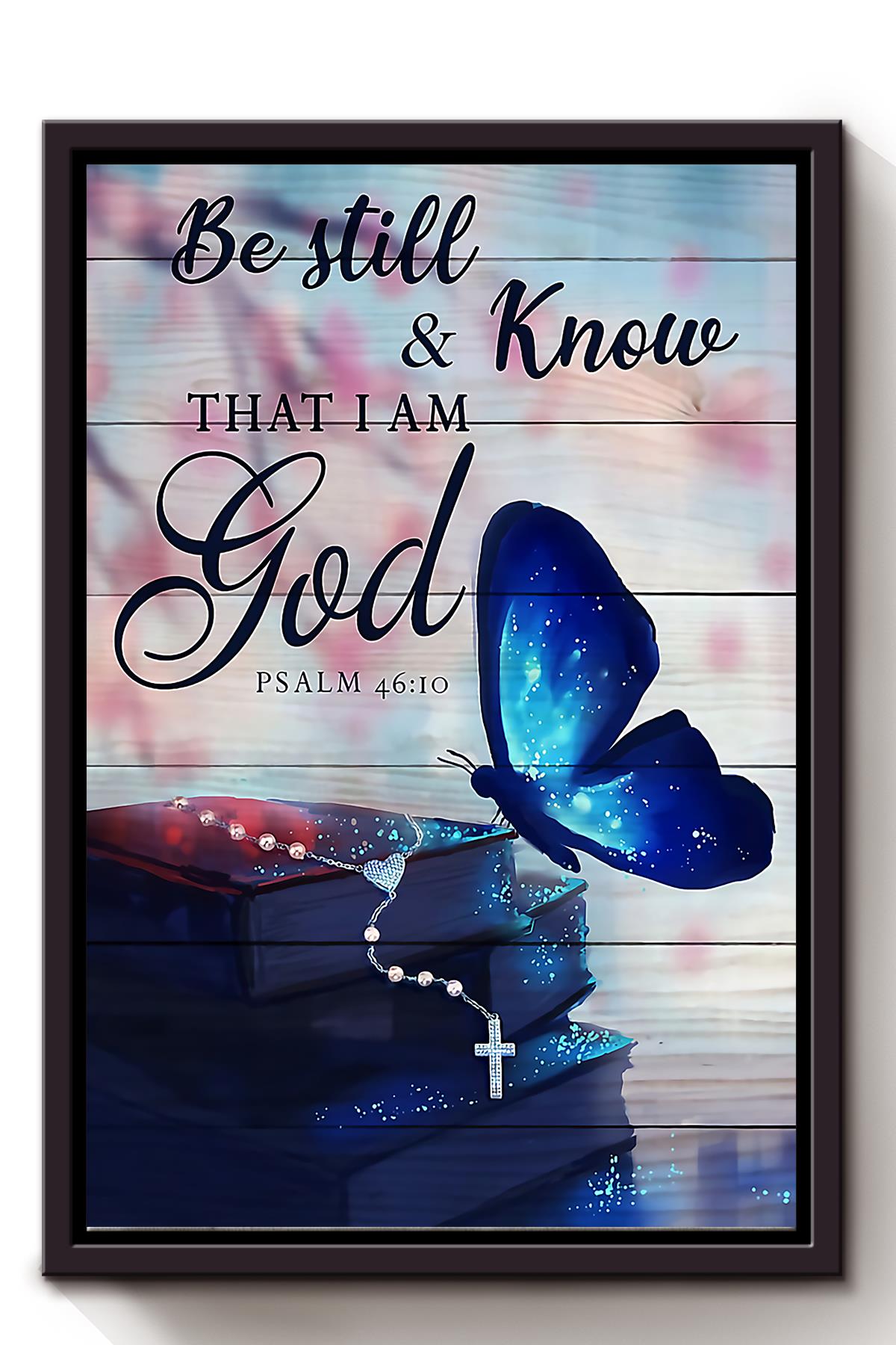 Be Still And Know That I Am God For Christian Home Decor Framed Matte Canvas