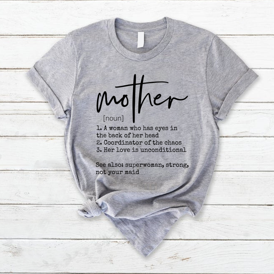 Mother Definition, Mother’S Day Shirt, Mother’S Day Gift For Mom, Mother Shirt, Cute Mother’S Day Gift, Shirt For Mom T-Shirt