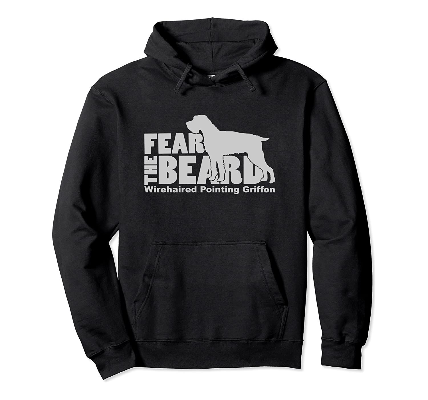 Fear the Beard – Wirehaired Pointing Griffon Hoodie, T-Shirt, Sweatshirt