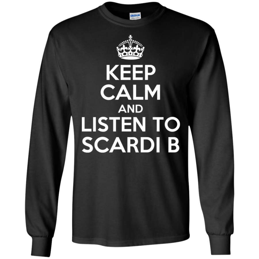 Keep Calm and listen to Scardi B Long sleeves T-Shirt