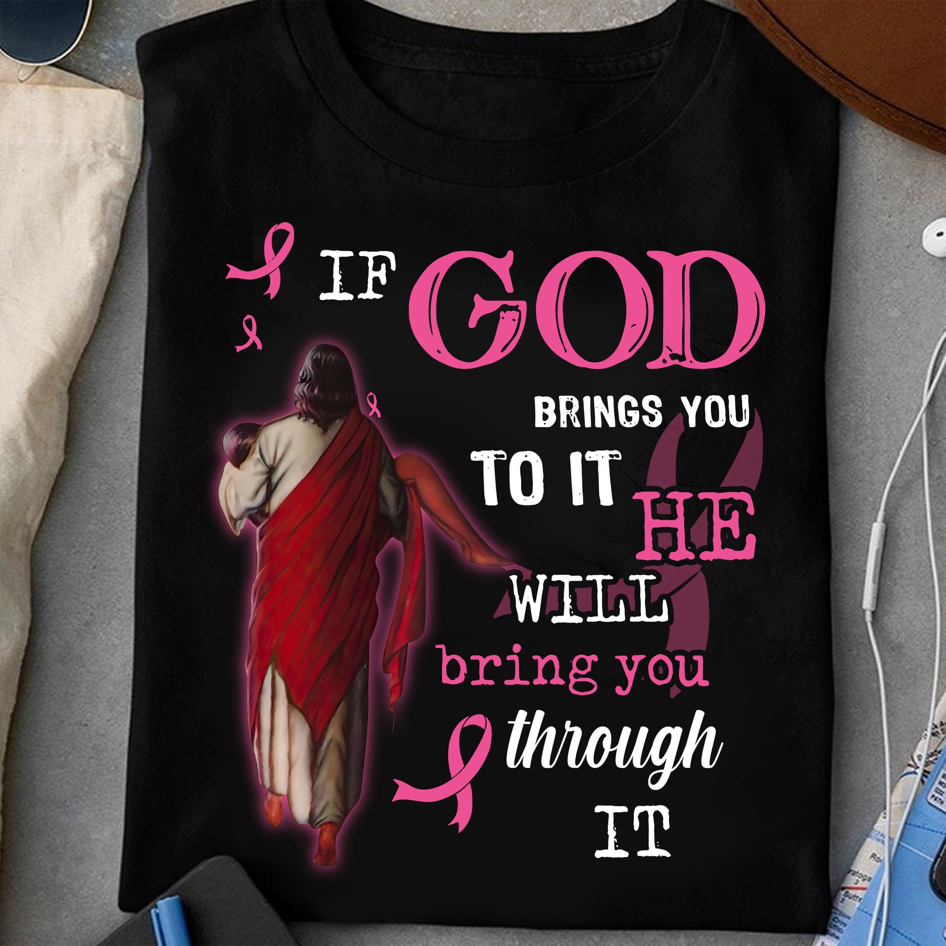 If God Brings You To It He Will Bring You Through It Shirt, Christian Breast Cancer Awareness Shirt