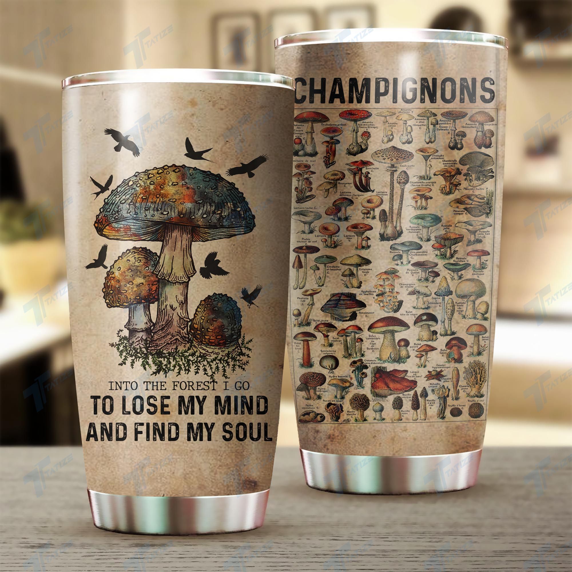 Vintage Mushroom Into The Forest I Go To Lose My Mind And Find My Soul 20Oz, 30Oz Stainless Steel Tumbler