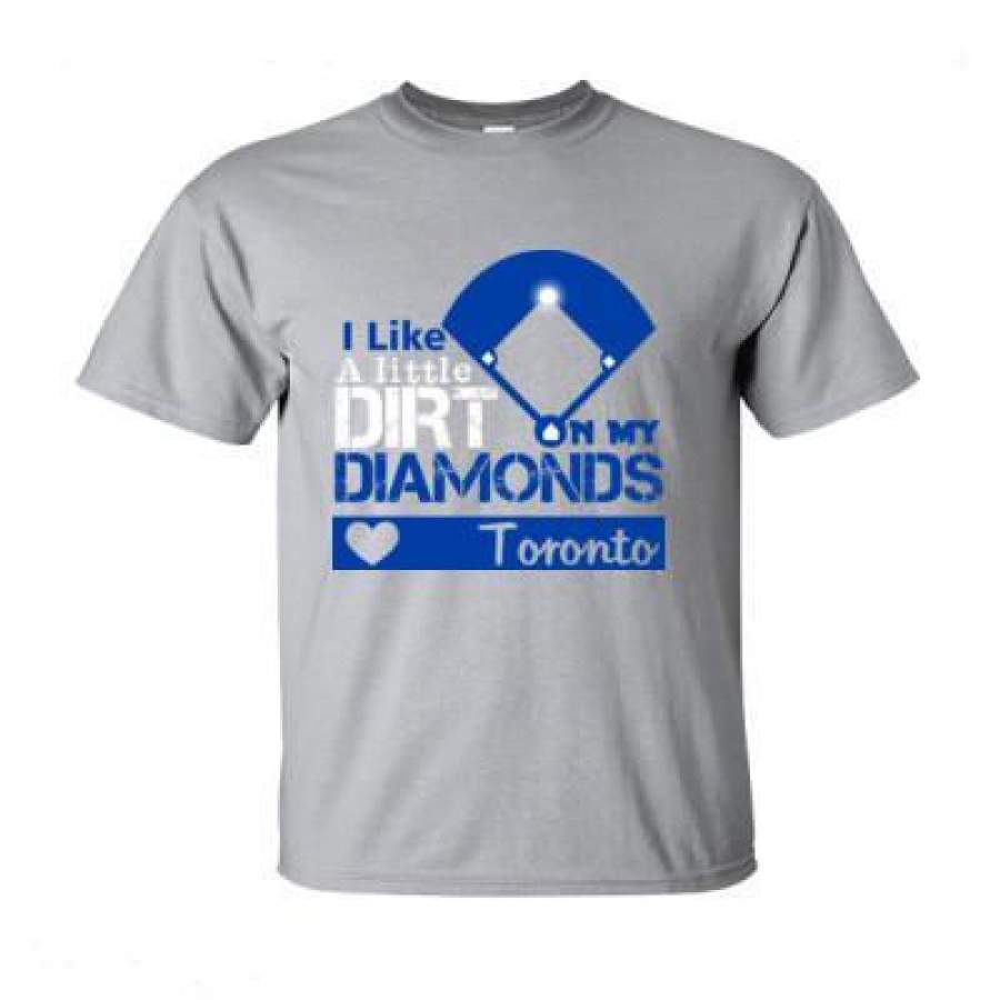 AGR Toronto Blue Jays I Like A Little Dirt On My Diamonds – Ultra-Cotton T-Shirt