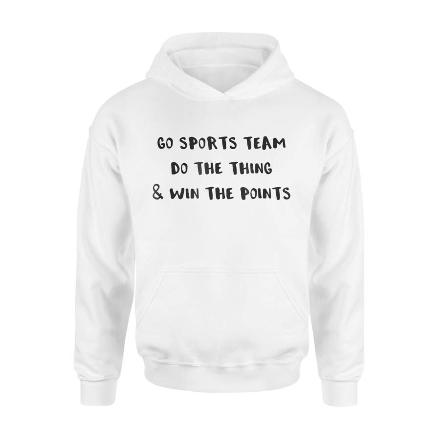Go Sports Team, Football Humor, Sports Fan, Gag Gifts Hoodie
