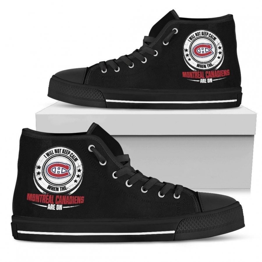 I Will Not Keep Calm Amazing Sporty Montreal Canadiens High Top Shoes #923