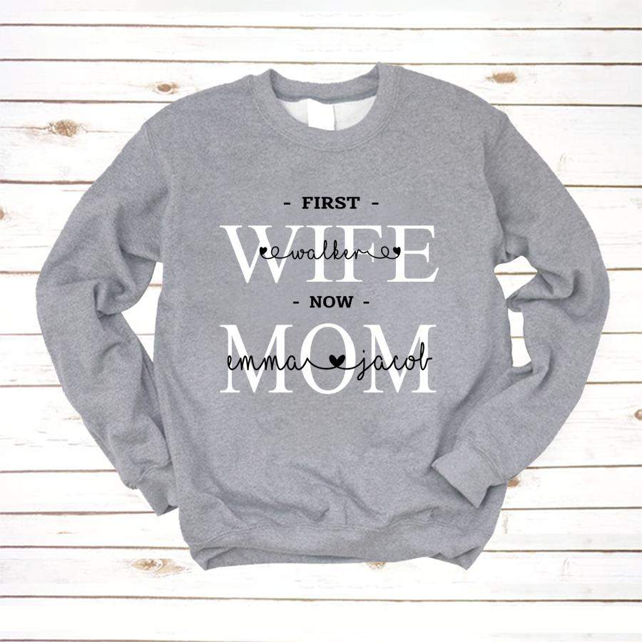 PERSONALIZED FIRST WIFE NOW MOM SHIRT