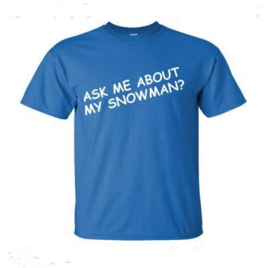 AGR Ask Me About My Snowman – Ultra-Cotton T-Shirt