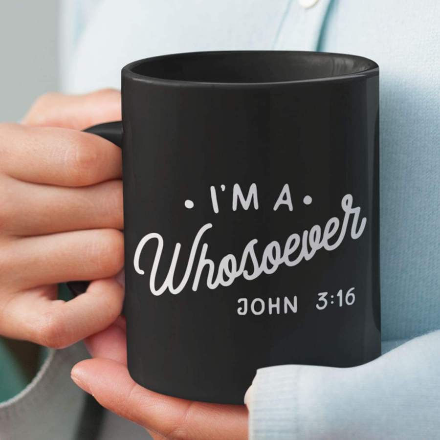 I am a whosoever John 3:16 coffee mug