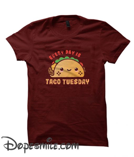 Every Day is Taco Tuesday cool T Shirt