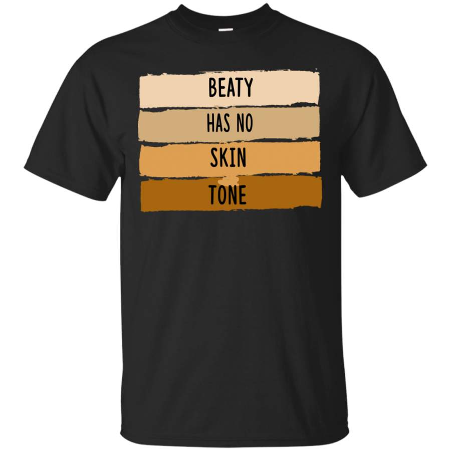 AGR Beauty Has No Skin Tone Shirt