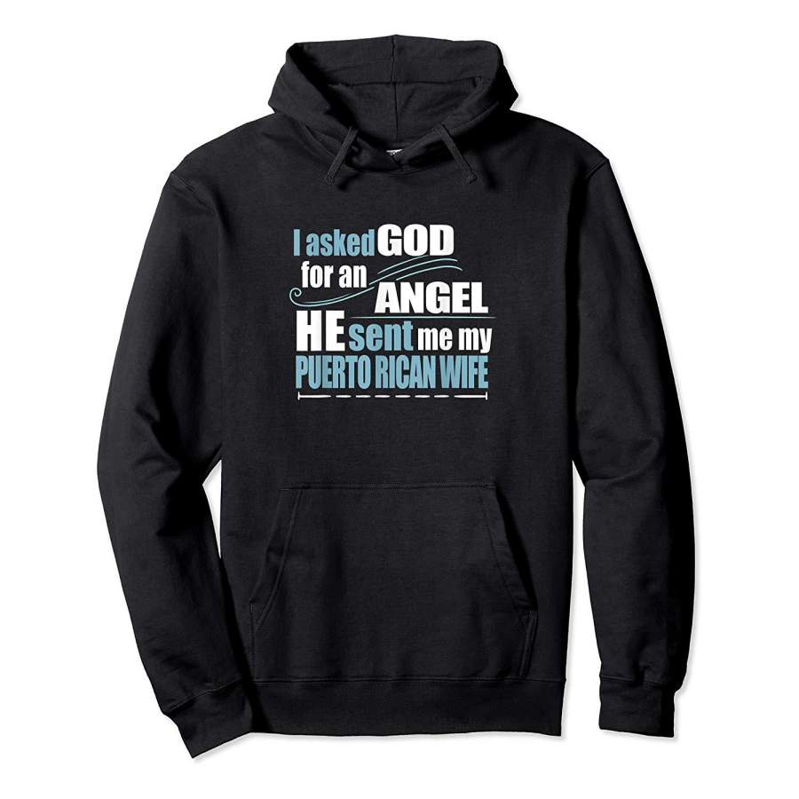 Asked God For An Angel He Sent Me Puerto Rican Wife design Hoodie Premium Tee