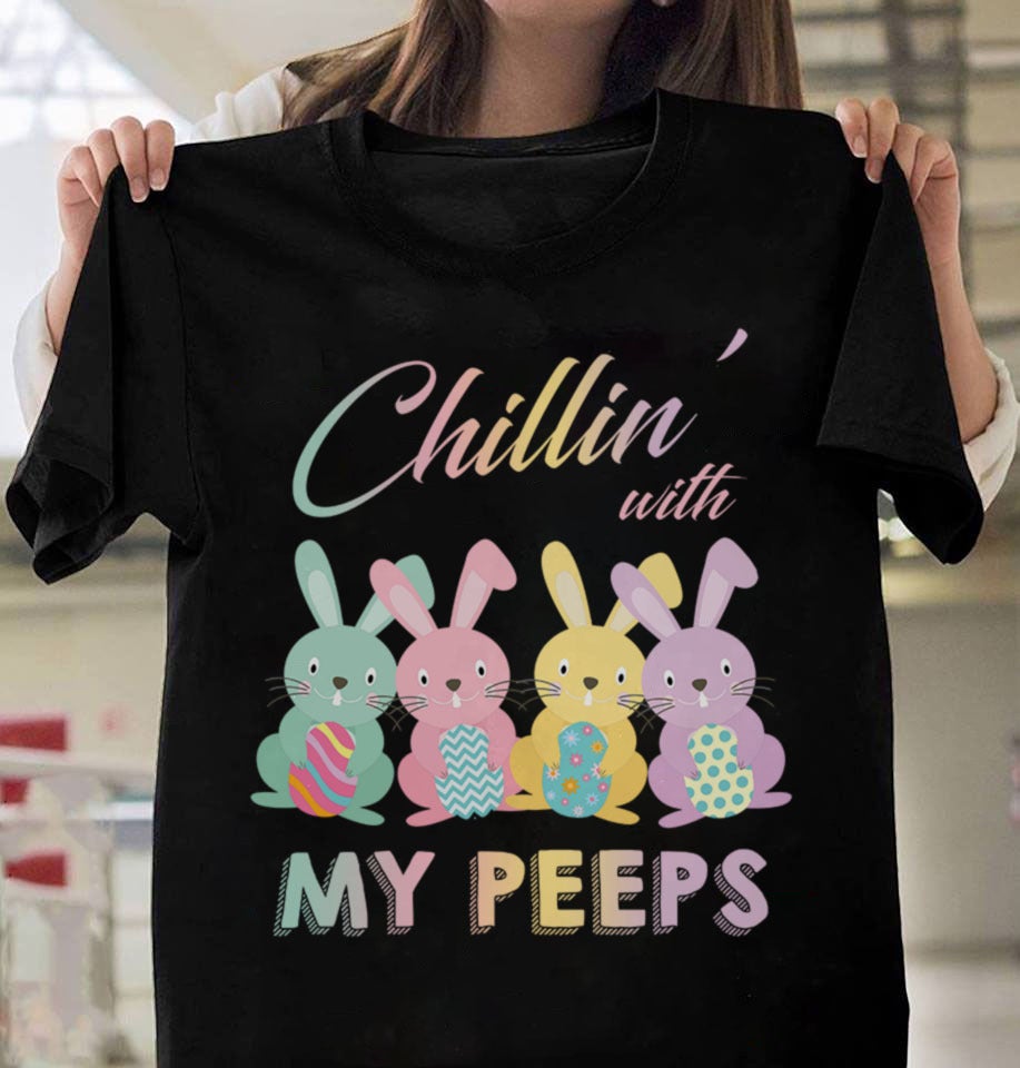 Chillin’ With My Peeps Easter Bunny  Gift Graphic Unisex T Shirt, Sweatshirt, Hoodie Size S – 5XL